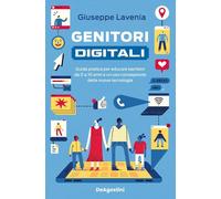 Libri Giuseppe Lavenia - Genitori Digitali. Guida Pratica Per Educare Bambini Da