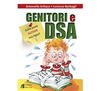 Genitori e DSA. Come posso aiutare mio figlio?