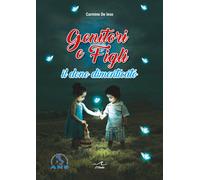 Genitori e figli. Il dono dimenticato - De Ieso Carmine
