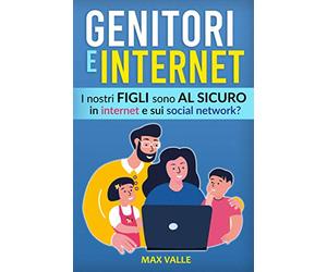 Genitori e Internet: I nostri figli sono al sicuro in internet e sui social network? Scopriamolo insieme.