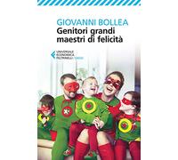 Genitori grandi maestri di felicità
