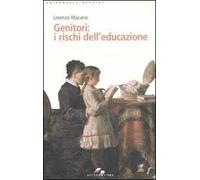 Genitori: i rischi dell'educazione