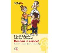 Genitori in azione! Indicazioni e strategie efficaci per educare i figli