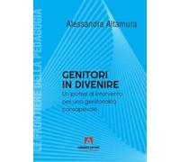 Genitori in divenire. Un'ipotesi di intervento per una genitorialità consapevole