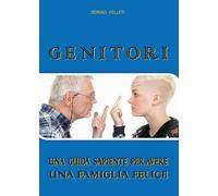 Genitori - La guida di Sergio Felleti, 2017, Youcanprint