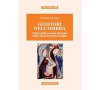 Genitori nell'ombra. Tutela della persona detenuta nella relazione genitore/figlio