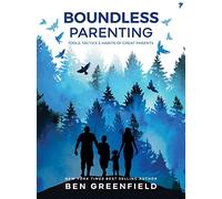 Genitori senza confini: strumenti, tattiche e abitudini dei grandi genitori