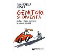 Genitori si diventa. Aiutare i figli a costruire la propria identità