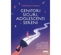 GENITORI SICURI, ADOLESCENTI SERENI - CAMEN VALENTINA - FABBRI