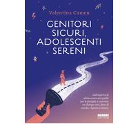 GENITORI SICURI, ADOLESCENTI SERENI - CAMEN VALENTINA - FABBRI