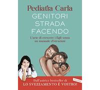 Genitori strada facendo. L’arte di crescere i figli senza un manuale d’istruzioni