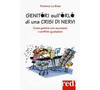 Genitori sull'orlo di una crisi di nervi. Come gestire con successo i conflitti quotidiani