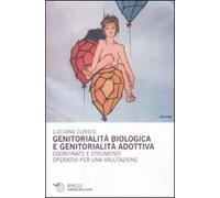 Genitorialità biologica e genitorialità adottiva. Coordinate e strumenti operativi per una valutazione