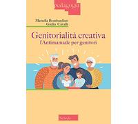 Genitorialità creativa. L'antimanuale per genitori