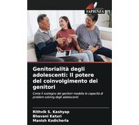 Genitorialità degli adolescenti: Il potere del coinvolgimento dei genitori: Come il sostegno dei genitori modella le capacità di problem solving degli adolescenti