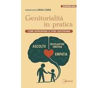Erika Caria – Genitorialità in pratica: Come affrontare le sfide quotidiane – 2025