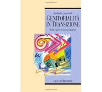 Genitorialità in transizione. Madri e padri dopo la separazione