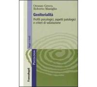 Genitorialità. Profili psicologici, aspetti patologici e criteri di valutazione