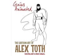 Bruce Canwell Genius, Animated: The Cartoon Art of Alex Toth (Tascabile)