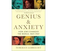 Norman Lebrecht Genius & Anxiety (Tascabile)