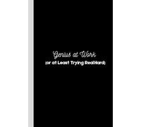 Genius at work (or at least trying very hard): Funny Notebook for Brilliant (and Slightly Overwhelmed) Minds - Funny joke journal for note taking, funny gift for friends
