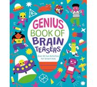 Genius Book of Brain Teasers: Over 80 Fun Activities for Smart Kids