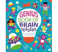 Genius Book of Brain Teasers: Over 80 Fun Activities for Smart Kids