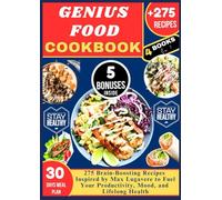 GENIUS FOODS COOKBOOK: 275 Brain-Boosting Recipes Inspired by Max Lugavere to Fuel Your Productivity, Mood, and Lifelong Health