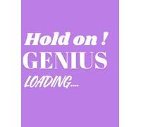Genius Loading… Hold on ! - Funny Blank Lined Journal for Creative Writing, Ideas, Notes, and Doodles: A hilarious and motivational notebook for ... note-taking, journaling, and brainstorming.
