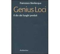 Genius loci. Il dio dei luoghi perduti
