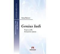 Genius ludi. Il gioco nella formazione umana