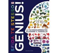 Genius! Sfida te stesso. La tua enciclopedia per allenare il cervello