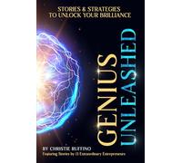 Genius Unleashed: Stories and Strategies to Unlock Your Brilliance: 2