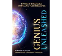 Genius Unleashed: Stories and Strategies to Unlock Your Brilliance: 2