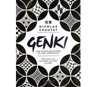 Genki: Las 10 reglas de oro de los japoneses / The Ten Golden Rules of the Japanese: Claves para vivir con alegria, serenidad y sentido
