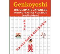 Genkō yōshi - The Ultimate Japanese Writing Practice Notebook: Large Print Japan Kanji and Kana Scripts Practice Log book