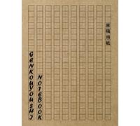GENKOUYOUSHI NOTEBOOK: Japanese Writing Practice Book, Kanji Characters and Kana Scripts, Japanese Calligraphy Writing Paper, with Notes Pages - Brown Paper Cover