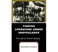 Gennady Estraikh Yiddish Literature Under Surveillance (Copertina rigida)