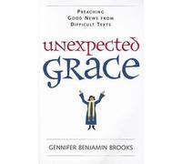 Gennifer Benjamin Brooks Unexpected Grace (Tascabile)
