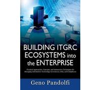 Geno Pandolfi Building ITGRC Ecosystems into the Enterprise (Tascabile)