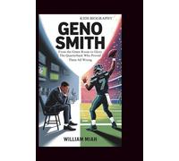 GENO SMITH: From the Green Room to Glory: The Quarterback Who Proved Them All Wrong