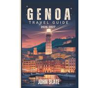 Genoa Travel Guide 2026-2027: From the Lanterna Lighthouse to the Caruggi Labyrinth, Palazzi dei Rolli & Porto Antico Pesto Birthplace, Cinque Terre Day Trips & Italy's Most Underrated City Revealed