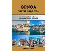 GENOA Travel Guide 2026: Your Complete Guide to Genoa’s Historic Palaces, Ports, and Piazzas