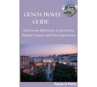 GENOA TRAVEL GUIDE: Visit Genoa Differently: Local Stories, Hidden Corners, and True Experiences