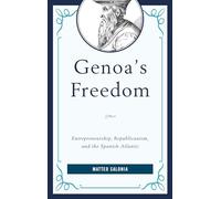 Genoa's Freedom: Entrepreneurship, Republicanism, and the Spanish Atlantic