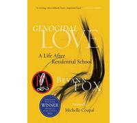 Genocidal Love: A Life After Residential School