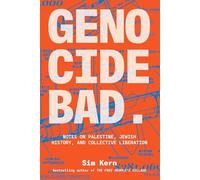 Genocide Bad: Notes on Palestine, Jewish History, and Collective Liberation