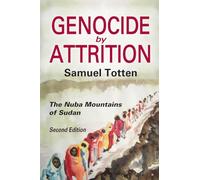 Genocide by Attrition: The Nuba Mountains of Sudan