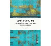 Genocide Culture: Cultural Habitus, Ethnic Engineering and Religious Doxa