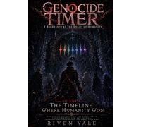Genocide Timer: I Regressed as the Enemy of Humanity: Volume 5 - The Timeline Where Humanity Won